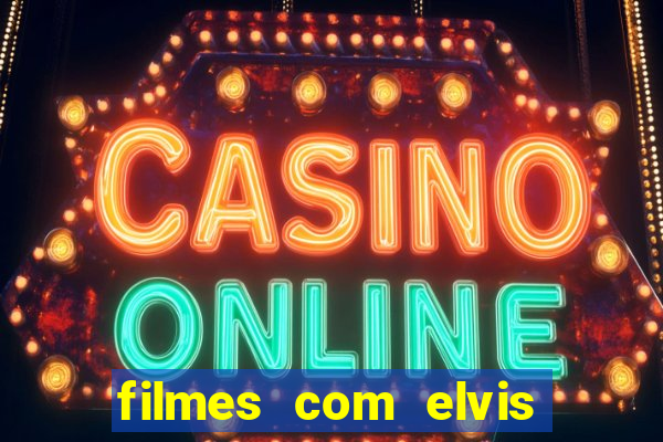 filmes com elvis presley dublado